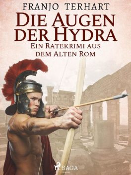 Die Augen der Hydra – Ein Ratekrimi aus dem alten Rom, Franjo Terhart