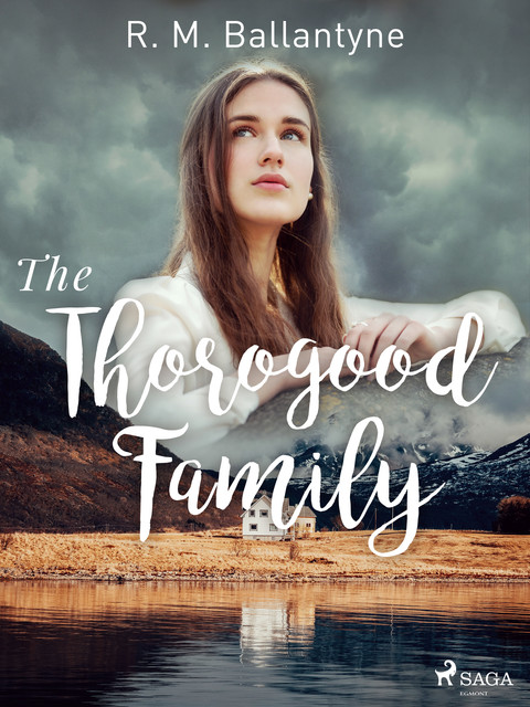 The Thorogood Family, R. M Ballantyne