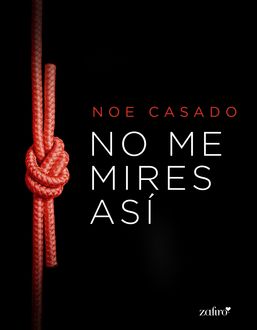 No Me Mires Así, Noe Casado