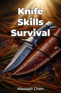 Knife Skills Survival, Maxwell Chen