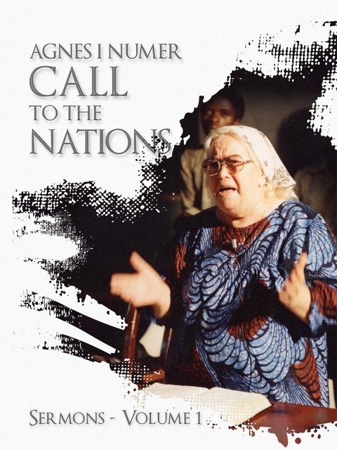 Agnes I. Numer – A Call to The Nations, Agnes I Numer