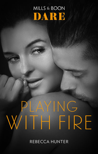 Playing With Fire, Rebecca Hunter