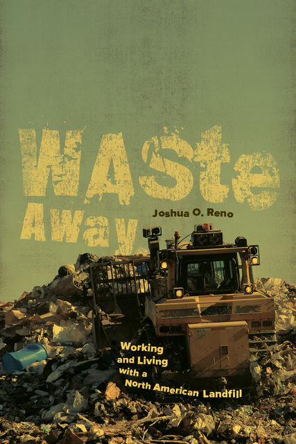 Waste Away, Joshua O. Reno