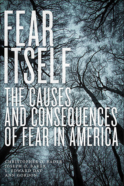 Fear Itself, Ann Gordon, Christopher Bader, Joseph O.Baker, L. Edward Day