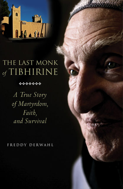 The Last Monk of Tibhirine, Freddy Derwahl