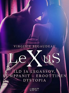 LeXuS: Ild ja Legassov, Kumppanit – eroottinen dystopia, Virginie Bégaudeau
