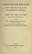 Anglo-Dutch Rivalry during the First Half of the Seventeenth Century being the Ford lectures delivered at Oxford in 1910, George Edmundson