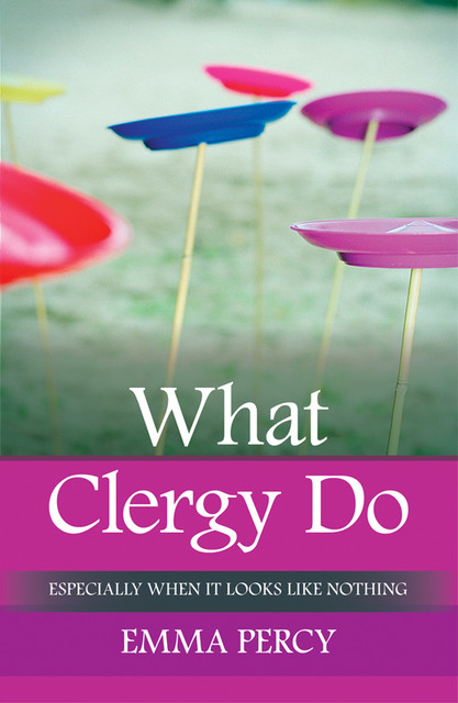 What Clergy Do, Emma Percy