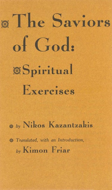 The Saviors of God: Spiritual Exercises, Nikos Kazantzakis