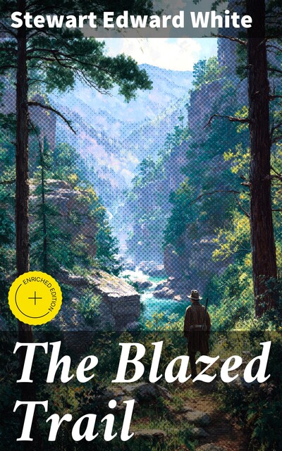 The Blazed Trail, Stewart Edward White