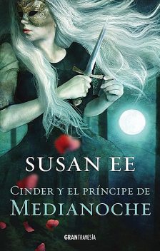 Cinder y el príncipe de Medianoche, Susan Ee