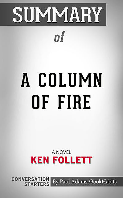 Summary of A Column of Fire, Paul Adams