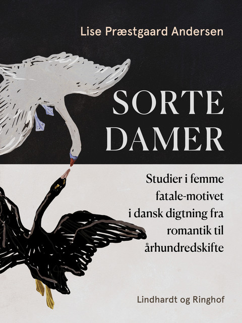 Sorte damer. Studier i femme fatale-motivet i dansk digtning fra romantik til århundredskifte, Lise Andersen
