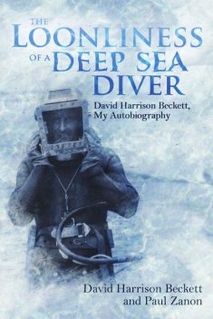 The Loonliness of a Deep Sea Diver, David Beckett, Paul Zanon