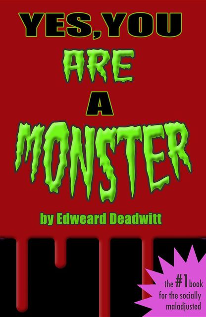 Yes, You ARE A Monster, Edweard Deadwitt, Murray Ewing