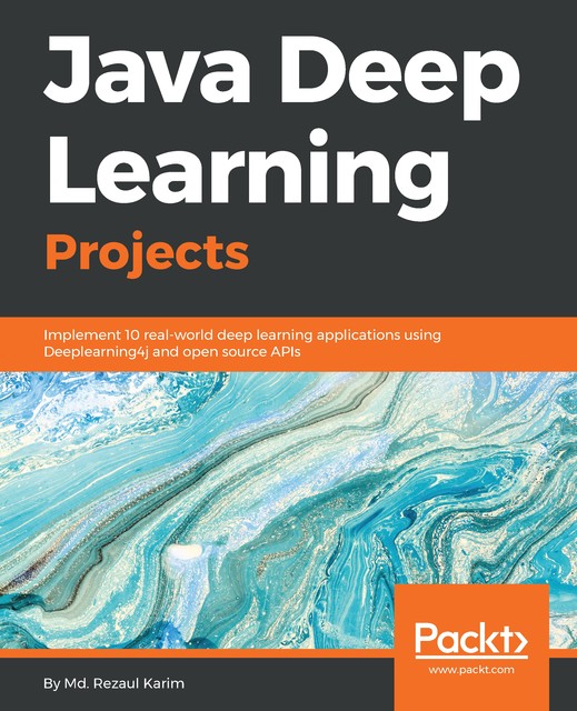 Java Deep Learning Projects, Rezaul Karim