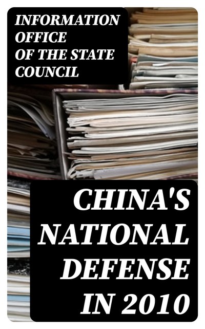 China's National Defense in 2010, Information Office of the State Council