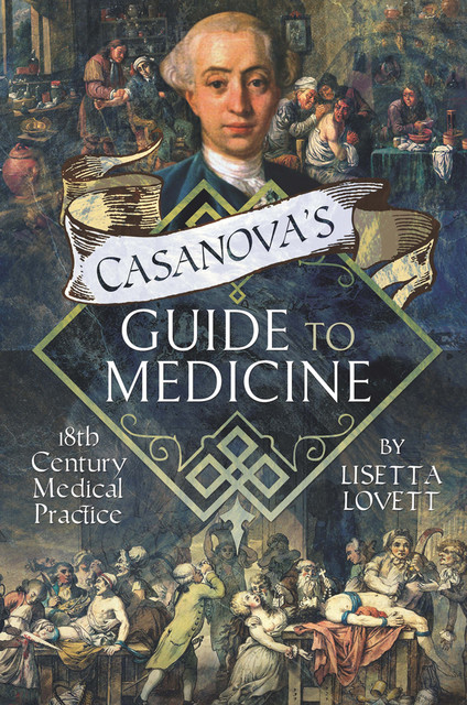 Casanova's Guide to Medicine, Lisetta Lovett