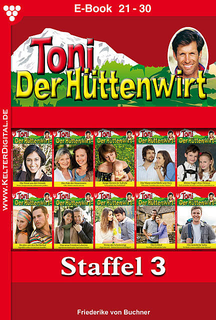 Toni der Hüttenwirt Staffel 3 – Heimatroman, Friederike von Buchner