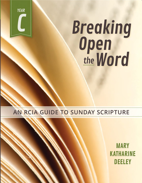 Breaking Open the Word, Year C, Mary Katharine Deeley