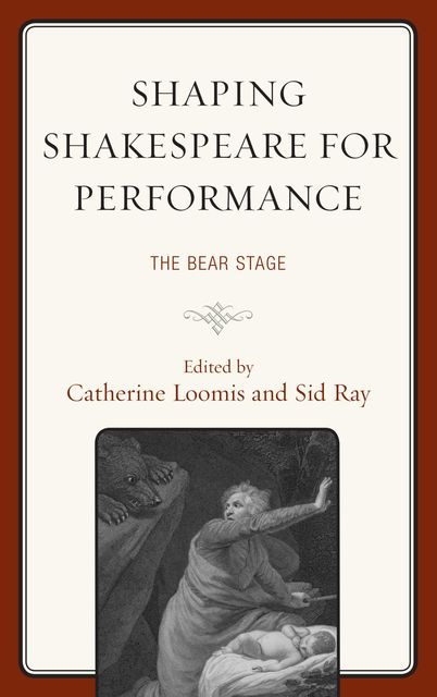 Shaping Shakespeare for Performance, Catherine Loomis