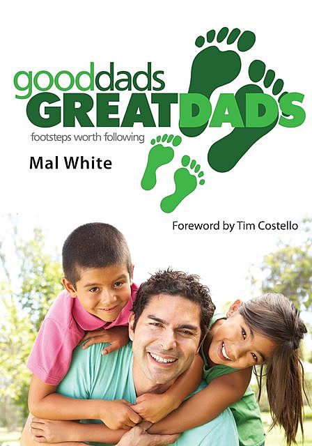 Good Dads Great Dads, Mal White