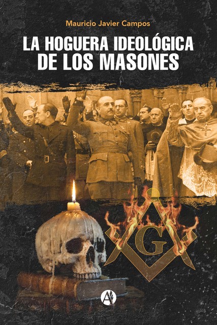 La hoguera ideológica de los masones, Mauricio Javier Campos