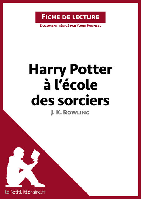 Harry Potter à l'école des sorciers de J. K. Rowling (Fiche de lecture), Youri Panneel, lePetitLittéraire.fr