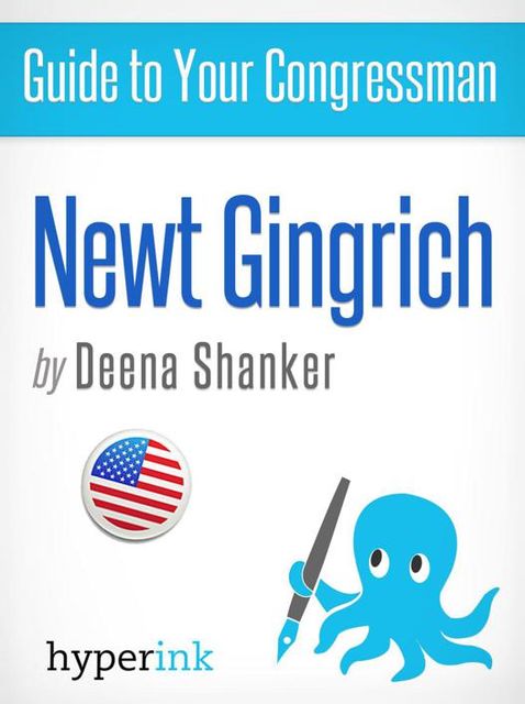 Guide to Your Congressman: Newt Gingrich, Deena Shanker