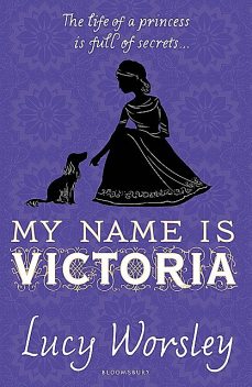 My Name is Victoria, Lucy Worsley