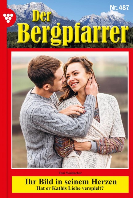 Der Bergpfarrer (ab 375) 487 – Heimatroman, Toni Waidacher