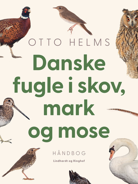 Danske fugle i skov, mark og mose, Otto Helms