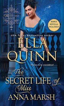 The Secret Life of Miss Anna Marsh, Ella Quinn