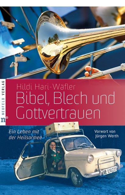 Bibel, Blech und Gottvertrauen, Hildi Hari-Wäfler