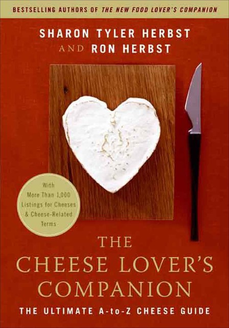 The Cheese Lover's Companion, Sharon T. Herbst, Ron Herbst