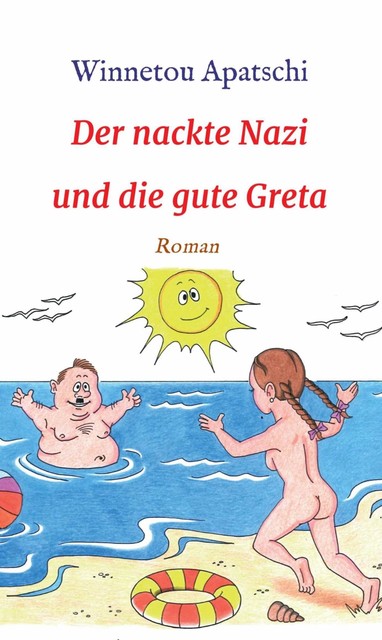Der nackte Nazi und die gute Greta, Winnetou Apatschi