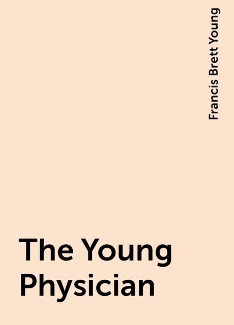 The Young Physician, Francis Brett Young