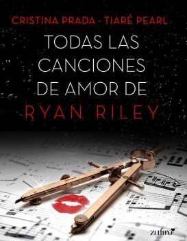 canciones-4-Todas las canciones de amor de Ryan Riley, Cristina Prada