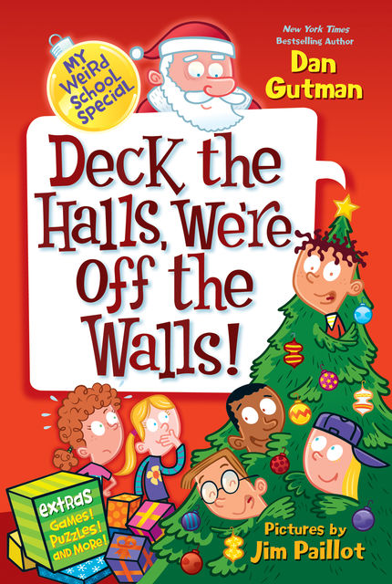 My Weird School Special: Deck the Halls, We're Off the Walls!, Dan Gutman