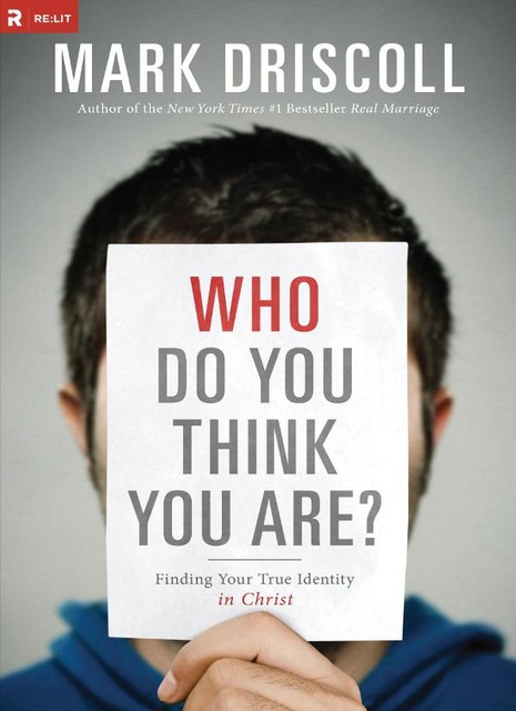 Who Do You Think You Are?, Mark Driscoll