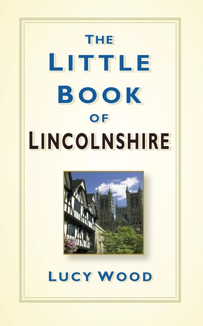 The Little Book of Lincolnshire, Lucy Wood
