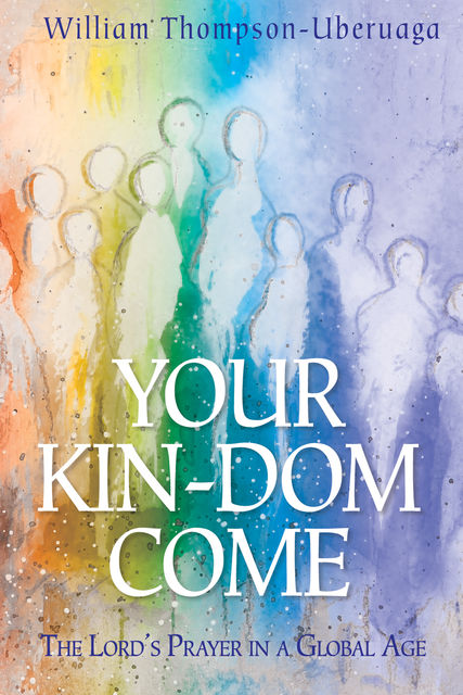 Your Kin-dom Come, William Thompson-Uberuaga