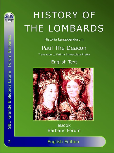 History Of The Lombards-Historia Langobardorum, Paul The Deacon – Paulus Diaconus