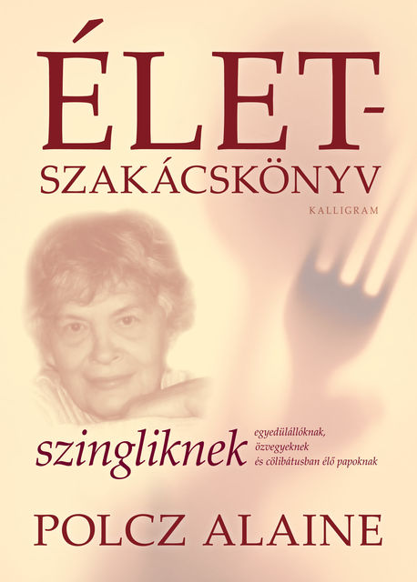 Életszakácskönyv szingliknek, Polcz Alaine