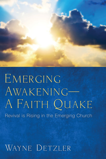 Emerging Awakening—A Faith Quake, Wayne Detzler