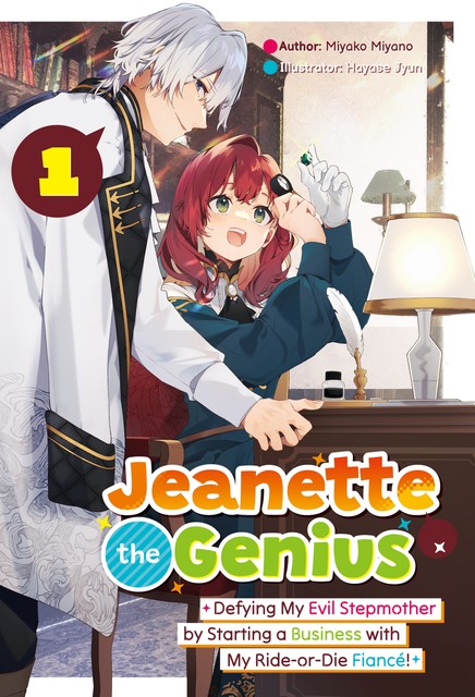 Jeanette the Genius: Defying My Evil Stepmother by Starting a Business with My Ride-or-Die Fiancé! Volume 1, Miyako Miyano