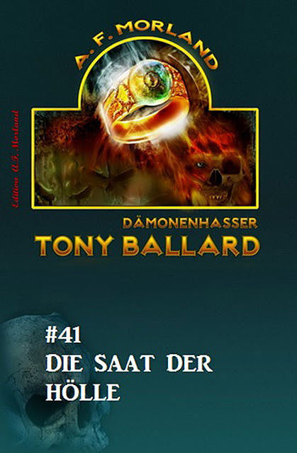 Tony Ballard #41: Die Saat der Hölle, Morland A.F.