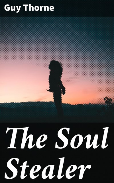 The Soul Stealer, Guy Thorne