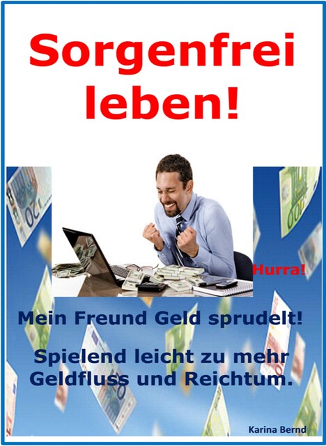 Sorgenfrei leben, Karina Bernd