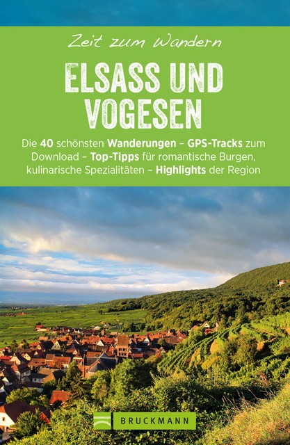 Bruckmanns Wanderführer: Zeit zum Wandern Elsass und Vogesen, Rainer D. Kröll